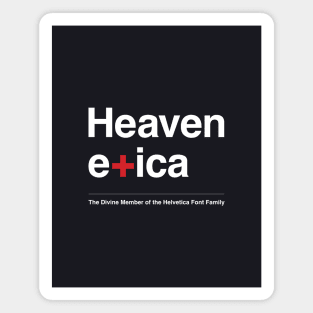 Heavenetica - The Divine Member of the Helvetica Typographic Font Family Magnet